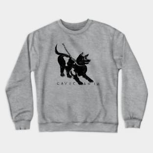 Cave Canem "Beware the Dog" Crewneck Sweatshirt